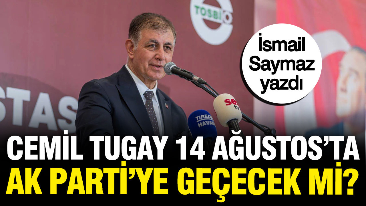 Cemil Tugay AK Parti’ye geçecek mi? İsmail Saymaz açıkladı